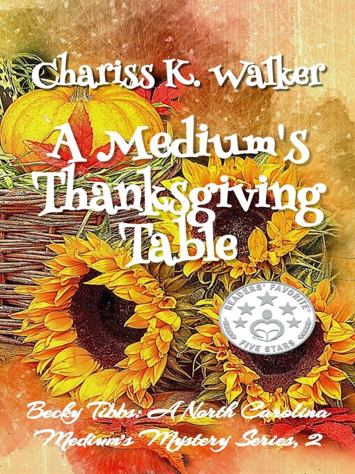 Title details for A Medium's Thanksgiving Table by Chariss K. Walker - Available